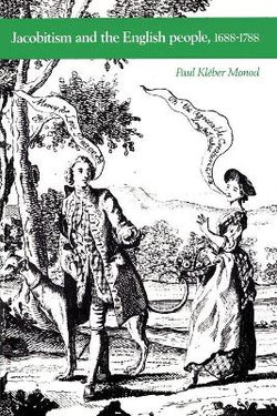 Jacobitism and the English People, 1688-1788 Jacobitism and the English People, 1688-1788