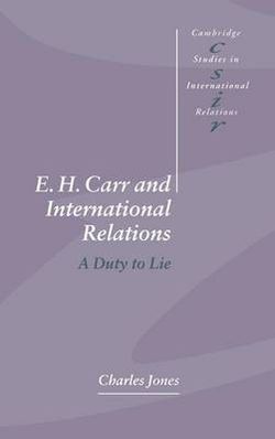 E. H. Carr and International Relations E. H. Carr and International Relations