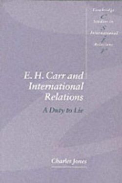 E. H. Carr and International Relations E. H. Carr and International Relations