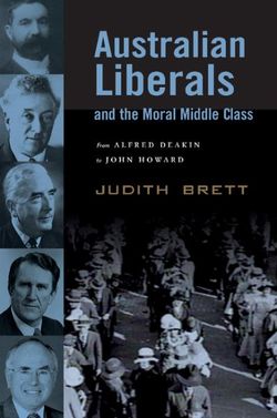 Australian Liberals and the Moral Middle Class Australian Liberals and the Moral Middle Class