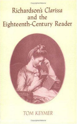 Richardson's 'Clarissa' and the Eighteenth-Century Reader Richardson's 'Clarissa' and the Eighteenth-Century Reader