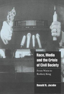 Race, Media, and the Crisis of Civil Society Race, Media, and the Crisis of Civil Society