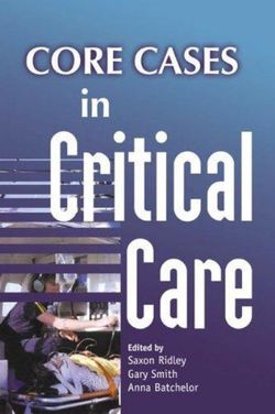 Core Cases in Critical Care Core Cases in Critical Care