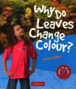 Why Do Leaves Change Colour? Why Do Leaves Change Colour?
