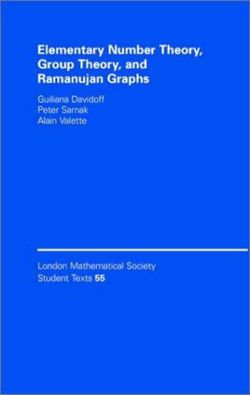 Elementary Number Theory, Group Theory and Ramanujan Graphs Elementary Number Theory, Group Theory and Ramanujan Graphs
