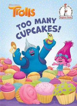Too Many Cupcakes! (DreamWorks Trolls) Too Many Cupcakes! (DreamWorks Trolls)