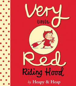 Very Little Red Riding Hood Very Little Red Riding Hood