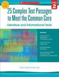 25 Complex Text Passages to Meet the Common Core: Literature and Informational Texts, Grade 2 25 Complex Text Passages to Meet the Common Core: Literature and Informational Texts, Grade 2