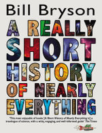A Really Short History of Nearly Everything