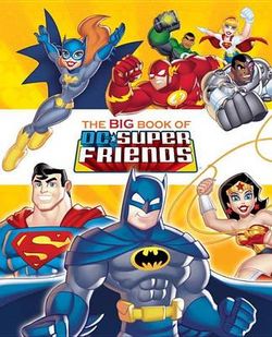 The Big Book of DC Super Friends (DC Super Friends) The Big Book of DC Super Friends (DC Super Friends)