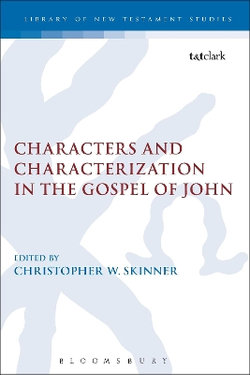 Characters and Characterization in the Gospel of John Characters and Characterization in the Gospel of John
