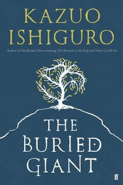 The Buried Giant The Buried Giant
