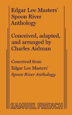 Edgar Lee Masters' Spoon River Anthology Edgar Lee Masters' Spoon River Anthology
