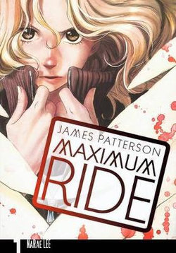 Maximum Ride Manga, Volume 1 Maximum Ride Manga, Volume 1