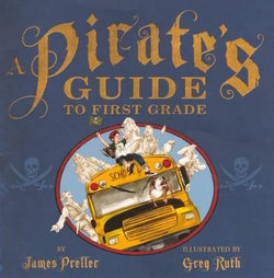 A Pirate's Guide to First Grade A Pirate's Guide to First Grade