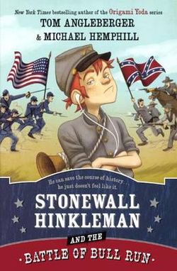 Stonewall Hinkleman and the Battle of Bull Run Stonewall Hinkleman and the Battle of Bull Run