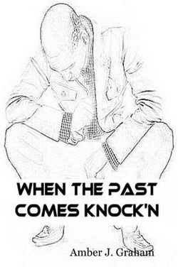When the Past Comes Knock'N When the Past Comes Knock'N