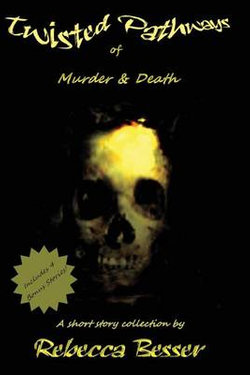 Twisted Pathways of Murder & Death Twisted Pathways of Murder & Death