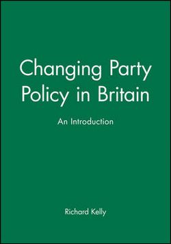 Changing Party Policy in Britain Changing Party Policy in Britain
