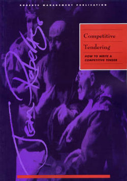 Competitive Tendering : How to Write a Competitive Tender Competitive Tendering : How to Write a Competitive Tender
