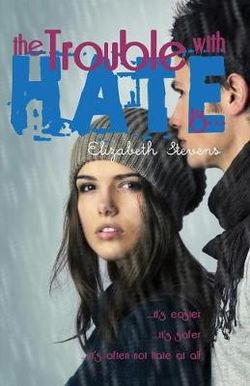 The Trouble with Hate Is... The Trouble with Hate Is...