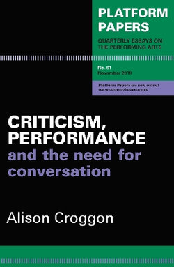 Platform Papers 61: Criticism, Performance and the Need for Conversation Platform Papers 61: Criticism, Performance and the Need for Conversation