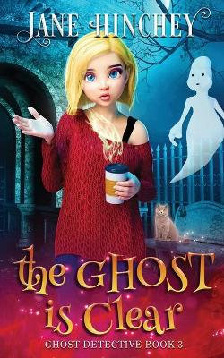 The Ghost Is Clear The Ghost Is Clear