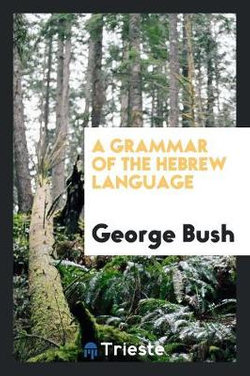 A Grammar of the Hebrew Language A Grammar of the Hebrew Language