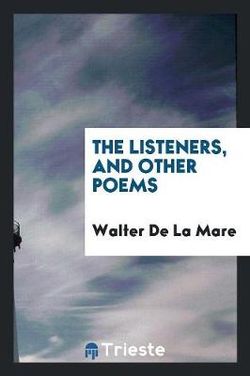The Listeners, and Other Poems The Listeners, and Other Poems