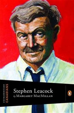 Extraordinary Canadians: Stephen Leacock Extraordinary Canadians: Stephen Leacock