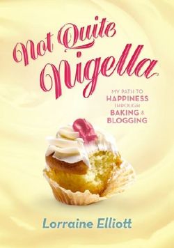 Not Quite Nigella Not Quite Nigella