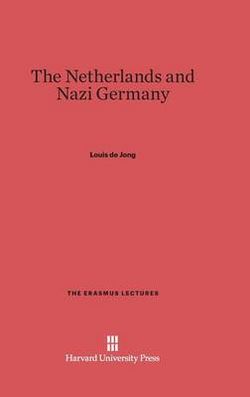 The Netherlands and Nazi Germany The Netherlands and Nazi Germany