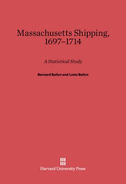 Massachusetts Shipping, 1697-1714 Massachusetts Shipping, 1697-1714
