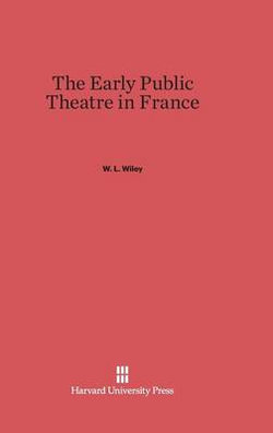 The Early Public Theatre in France The Early Public Theatre in France