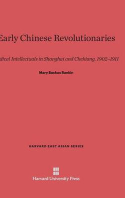 Early Chinese Revolutionaries Early Chinese Revolutionaries