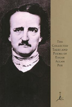 The Collected Tales and Poems of Edgar Allan Poe The Collected Tales and Poems of Edgar Allan Poe