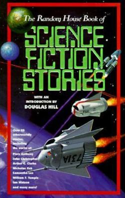 The Random House Book of Science Fiction Stories The Random House Book of Science Fiction Stories