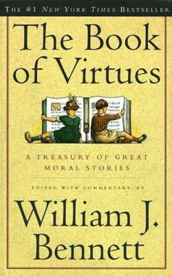 The Book of Virtues The Book of Virtues