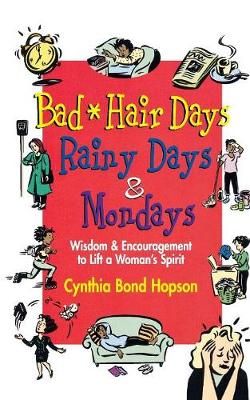 Bad Hair Days, Rainy Days and Mondays Bad Hair Days, Rainy Days and Mondays