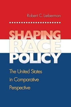 Shaping Race Policy Shaping Race Policy
