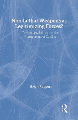 Non-lethal Weapons as Legitimising Forces? Non-lethal Weapons as Legitimising Forces?