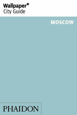 Wallpaper* City Guide Moscow 2014 Wallpaper* City Guide Moscow 2014