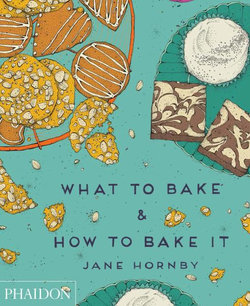 What to Bake and How to Bake it What to Bake and How to Bake it