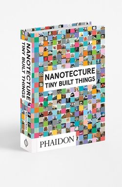 Nanotecture: Tiny Built Things cover image