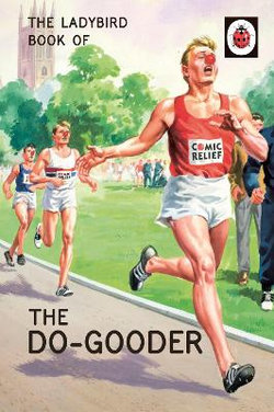 The Ladybird Book of The Do-Gooder The Ladybird Book of The Do-Gooder