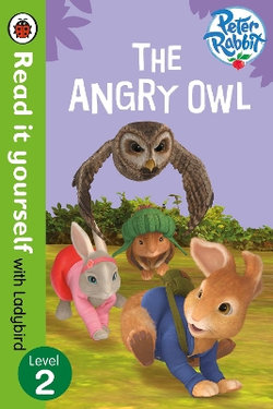 Read It Yourself With Ladybird: Level 2: Peter Rabbit: The Angry Owl Read It Yourself With Ladybird: Level 2: Peter Rabbit: The Angry Owl