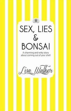 Sex, Lies and Bonsai Sex, Lies and Bonsai