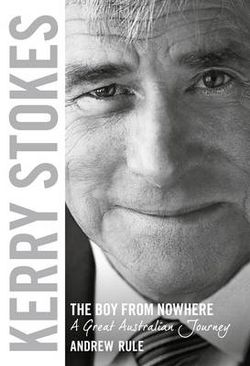 Kerry Stokes: The Boy from Nowhere Kerry Stokes: The Boy from Nowhere