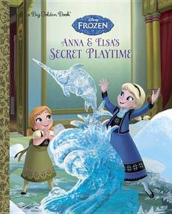 Anna and Elsa's Secret Playtime (Disney Frozen) Anna and Elsa's Secret Playtime (Disney Frozen)