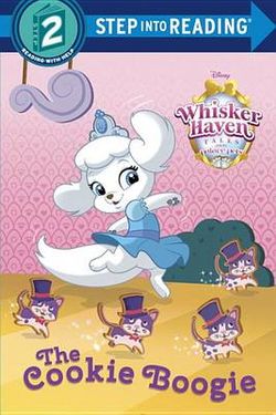 The Cookie Boogie (Disney Palace Pets: Whisker Haven Tales) The Cookie Boogie (Disney Palace Pets: Whisker Haven Tales)